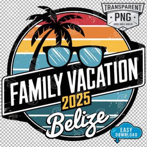 May include: A retro-style graphic design featuring a palm tree, sunglasses, and the text "Family Vacation 2025 Belize". The design is in a circle with a blue, yellow, and red color scheme.