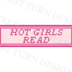 May include: Pink and white rectangular sign with the text "HOT GIRLS READ" in a pixelated font.