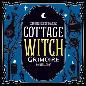 Coloring Book of Shadows: Cottage Witch Grimoire & Book of Spells Printable PDF