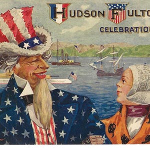 May include: A vintage postcard illustration featuring Uncle Sam and a woman, with ships in the background. Uncle Sam is depicted in a star-spangled coat and a red, white, and blue hat. The text reads "Hudson Fulton Celebration 1909."