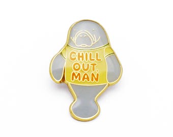 Chill Out, Man Enamel Pin