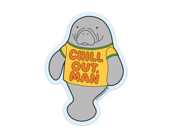 Chill Out, Man Sticker