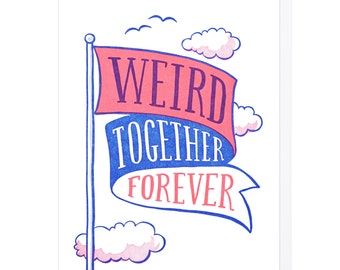 Weird Together Forever Letterpress Card