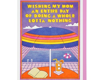 Wishing My Mom An Entire Day Letterpress Card