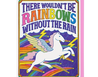 There Wouldn't Be Rainbows Without the Rain Letterpress Card