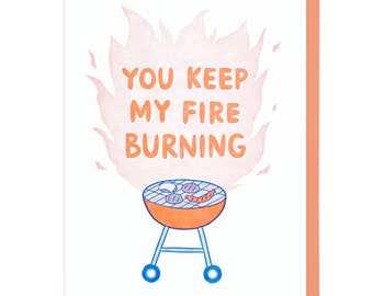 You Keep My Fire Burning Letterpress Card