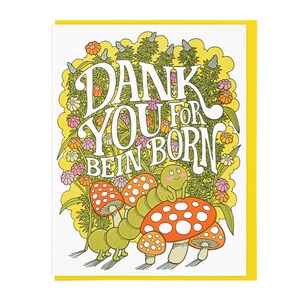 Dank You For Bein' Born Letterpress Card