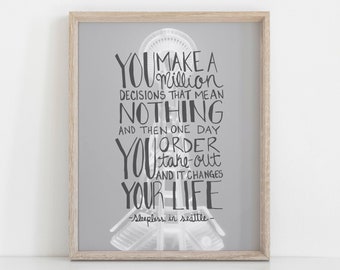 Sleepless in Seattle - You Make a Million Decisions The Mean Nothing Print