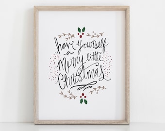 PRINTABLE - Have Yourself a Merry Little Christmas - Printable