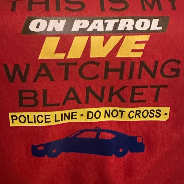 On Patrol live, Custom Blanket, TV shows, family members, sports teams, bands, animals