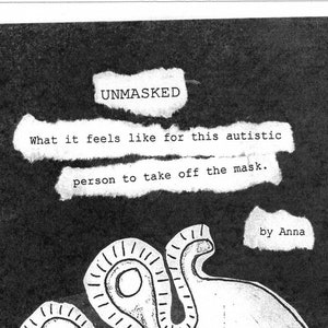 ZINE : Unmasked (Ce que ça fait pour cette personne autiste d&#39;enlever son masque)