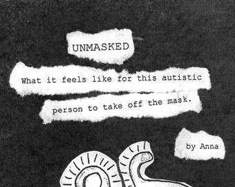 ZINE: Unmasked (What it Feels Like for This Autistic Person to Take Off the Mask)