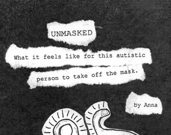 DIGITAL ZINE: Unmasked (What it Feels Like for This Autistic Person to Take Off the Mask)