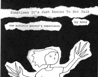 DIGITAL ZINE: Sometimes It's Just Easier To Not Talk (One Autistic Person's Experience)