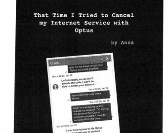 DIGITAL ZINE: That Time I Tried to Cancel my Internet Service with Optus
