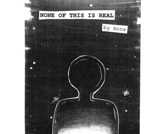 DIGITAL ZINE: None Of This Is Real