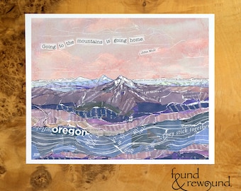 May include: A collage art print featuring a mountain landscape with a quote by John Muir: "Going to the mountains is going home."