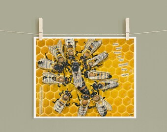 8x10 Art Print of a mixed media collage of a retinue of honeybee workers surrounding the queen, inspirational quote, women helping women