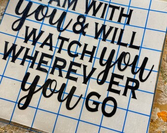 I Am with You & Will Watch You Wherever You Go Vinyl Decal | Bible Verse Genesis 28:15 | White or Black | 4x4 inch