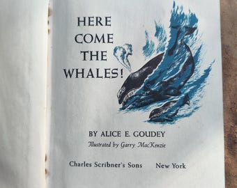Here Come The Whales by Alice E. Goudy Illustrated by Garry MacKenzie 1956 1st Edition