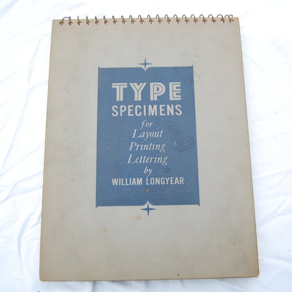 Type Specimens for Layout Printing Lettering by William Longyear 1940 First Edition Spiral Easel, Vintage Printing Type Lettering Art Book