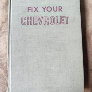 FIX YOUR CHEVROLET All Models 1972 to 1960 by Bill Toboldt Goodheart-Willcox Vintage Chevy Car Repair Manual Hard Cover