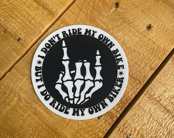 I Ride My Own Biker Skeleton Hand Vinyl Waterproof Sticker