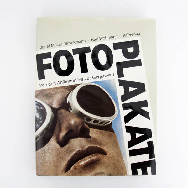 Vintage Book // Fotoplakate: Von den Anfängen bis zur Gegenwart // Josef Müller-Brockmann & Karl Wobmann // AT Verlag Aarau, Stuttgart, 1989