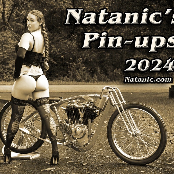 Natanic's Pin-ups 2024 Biker Babe / Hot Rod calendar!!!