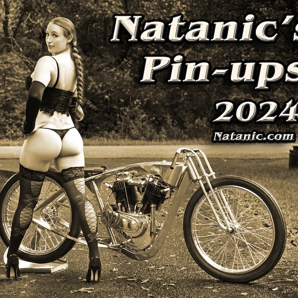 Natanic's Pin-ups 2024 and 2023 Biker / Hot Rod calendar!!!  Special price for both!