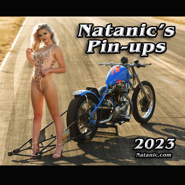 Natanic's Pin-ups 2023 Biker Babe / Hot Rod calendar!!!