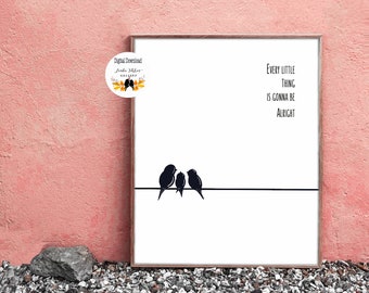 Every Little Thing is Gonna Be Alright Print at Home Art, Family of 3 Little Birds Printable, Father's Day Gift Instant Download, Cheer Up