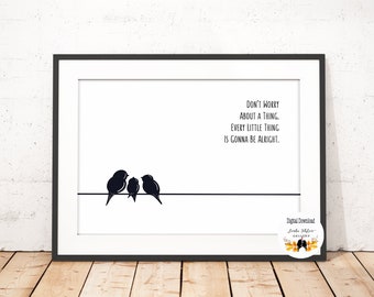 Don't Worry About a Thing Every Little Thing is Gonna Be Alright Print at Home Art, Family of 3 Little Birds Printable, Instant Download