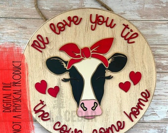 Love You Til The Cows Come Home Laser File | Valentine Door Hanger Laser File | Cow Head Door Hanger Laser SVG | Cow Door Hanger File