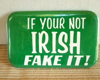 Vintage Pinback botón si su no irlandés falso!, sombrero, solapa o chaleco