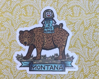 Montana bear Be a Nice Human Sticker Decal