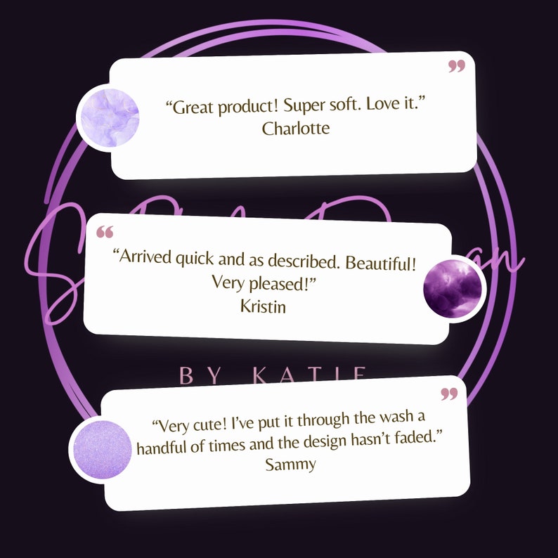 May include: Three customer reviews for a product, each with a quote and the customer's name. The first review says "Great product! Super soft. Love it." by Charlotte. The second review says "Arrived quick and as described. Beautiful! Very pleased!" by Kristin. The third review says "Very cute! I've put it through the wash a handful of times and the design hasn't faded." by Sammy.
