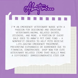 May include: A handwritten note on a piece of lined paper with a pink background. The note reads "I'm an emergency veterinary nurse with a passion for designing and creating veterinary/animal related shirts, stickers, and more. A portion of every sale goes to Anna's Pet Care Fund - a nonprofit created to help pets receive life-saving emergency treatment, preventing euthanasia or surrender due to financial constraints. Shop now for cute veterinary related items that really make a difference! SRMDESIGNBYKATIE.ETSY.COM"