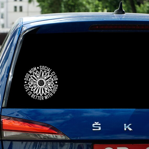 Dog Mom Social Club Car Decal: Life Is Better With Dogs Vinyl Sticker