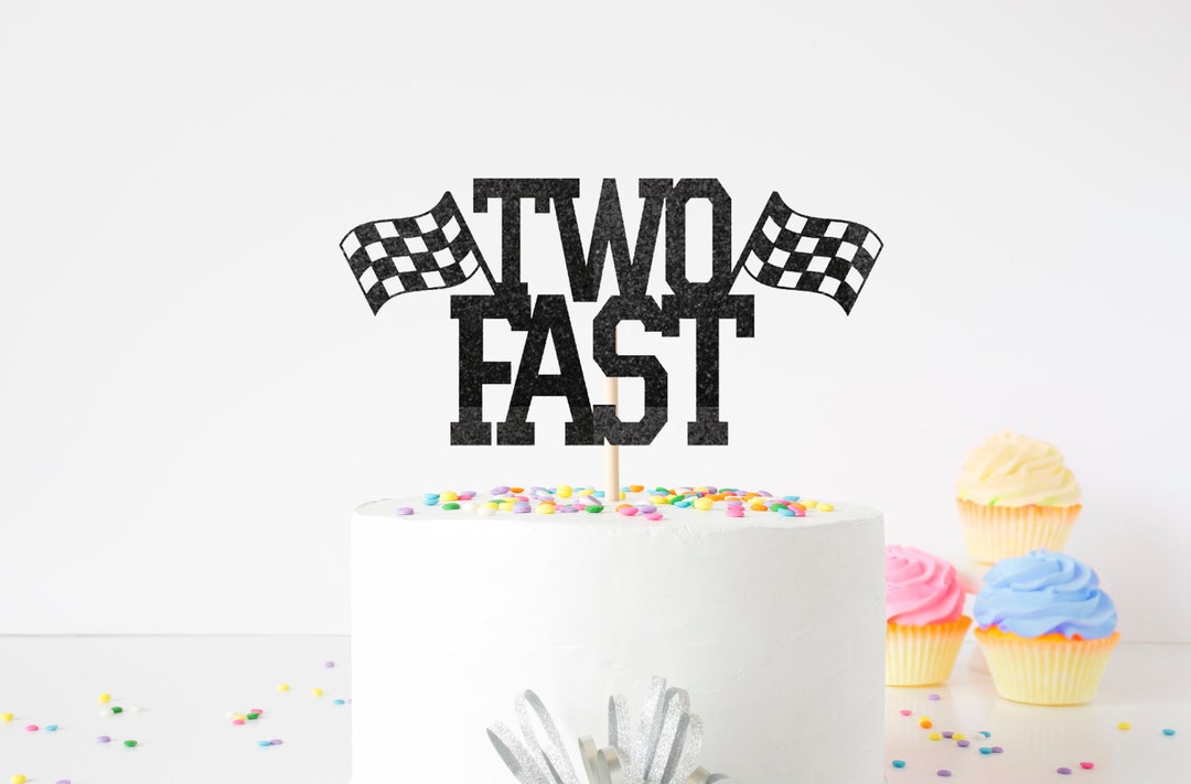 Two Fast Cake Topper - Racecar 2nd Birthday Party, Race Car Party ...
