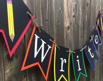 Write Classroom Banner - Back to School, Teacher Banner, Classroom Decoration, Bulletin Board, Teacher Gift - Classroom Decor