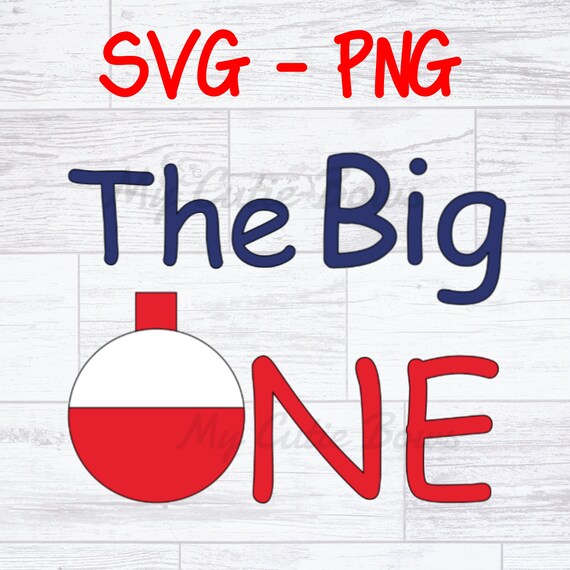 Download Big One Svg Png File Fishing Birthday Party Digital Etsy
