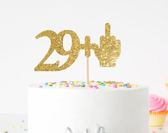 29 + 1 Cake Topper, Funny 30th Birthday Cake Topper, Middle Finger Topper, 30th Birthday Party Decorations, Dirty Thirty Cake Topper