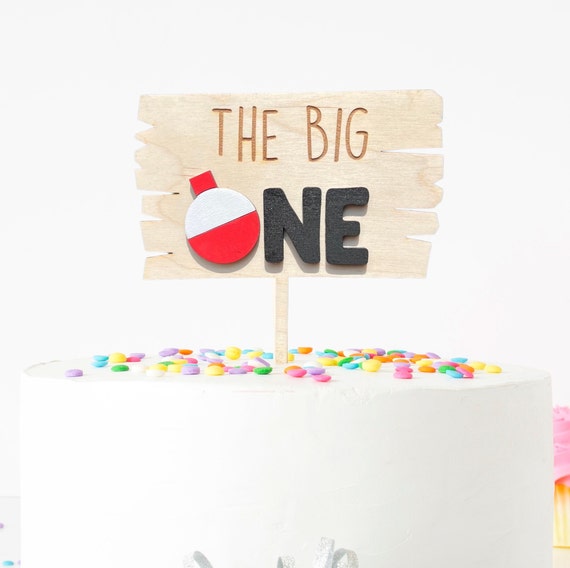 The Big One Fishing Cake Topper - Bobber One First Birthday Party, Fish  Theme, Fishing Party, Big One Birthday, Wood Topper