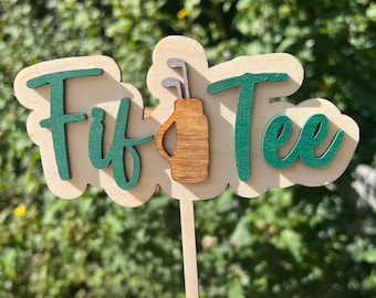 Fif Tee Wood Cake Topper, Golf 50th Birthday Cake Topper, Birthday Party Decorations, Golfing Party