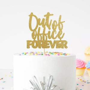 Out Of Office Forever Cake Topper, Funny Retirement Cake Topper, Happy Retirement Sign, Retirement Party Decorations, Retired Cake Topper