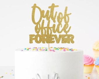 Out Of Office Forever Cake Topper, Funny Retirement Cake Topper, Happy Retirement Sign, Retirement Party Decorations, Retired Cake Topper