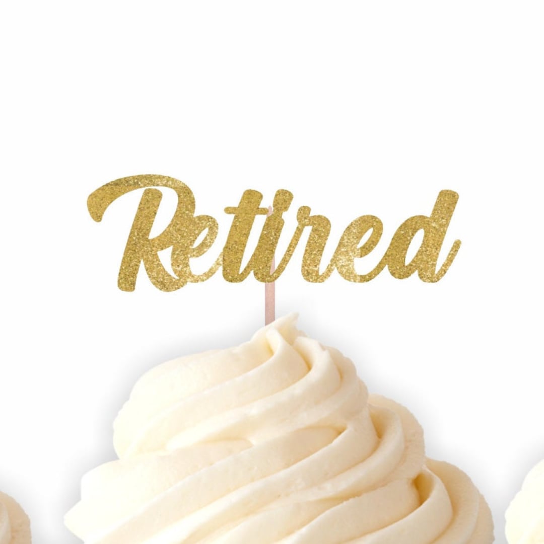 Retired Cupcake Toppers, Retirement Party, Retirement Food Picks