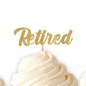 Retired Cupcake Toppers, Retirement Party, Retirement Food Picks, Retirement Cupcake Toppers, Happy Retirement