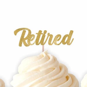 Retired Cupcake Toppers, Retirement Party, Retirement Food Picks, Retirement Cupcake Toppers, Happy Retirement